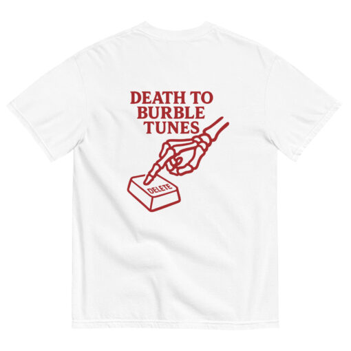 DEATH TO BURBLE TUNES - TEE