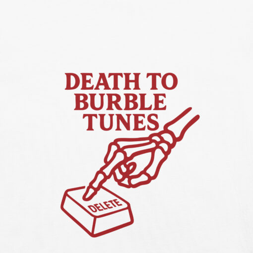 DEATH TO BURBLE TUNES - TEE - Image 2